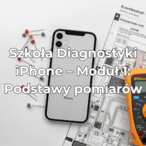 diagnoza iPhone kurs pomiary płyty głównej
