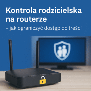 kontrola rodzicielska na ruterze